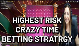 Highest Risk Crazy Time Betting Strategy